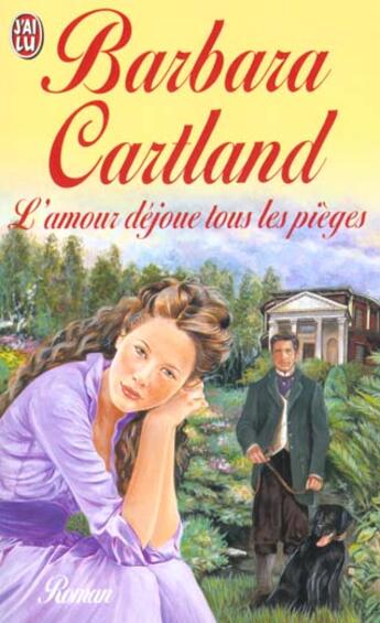 Couverture du livre « L'amour dejoue tous les pieges » de Barbara Cartland aux éditions J'ai Lu