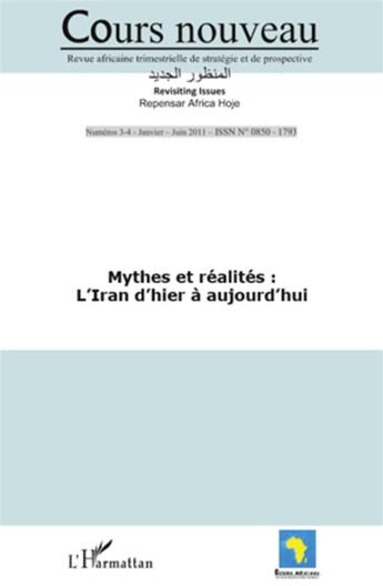 Couverture du livre « REVUE COURS NOUVEAU n.3-4 : mythes et réalités : l'Iran d'hier à aujourd'hui » de Revue Cours Nouveau aux éditions L'harmattan