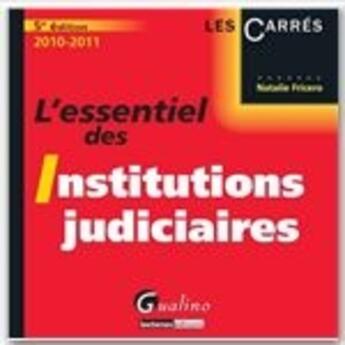 Couverture du livre « L'essentiel des institutions judiciaires (5e édition) » de Natalie Fricero aux éditions Gualino