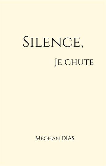 Couverture du livre « Silence, je chute » de Dias Meghan aux éditions Books On Demand