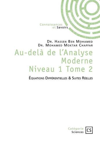 Couverture du livre « Au-delà de l'Analyse Moderne Niveau 1 Tome 2 : Équations différentielles & suites réelles » de Hassen Cben Mohamed et Mohamed Moktar Haffar aux éditions Connaissances Et Savoirs