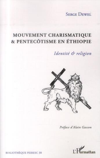 Couverture du livre « Mouvement charismatique et pentecôtisme en Ethiopie ; identité et religion » de Serge Dewel aux éditions L'harmattan