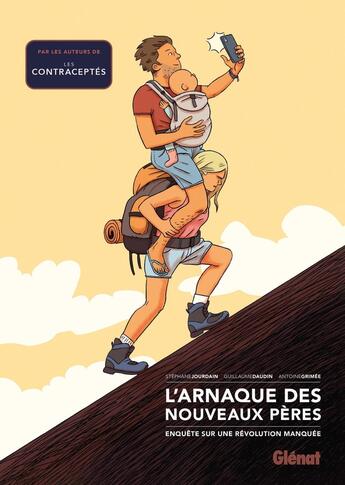 Couverture du livre « L'Arnaque des nouveaux pères : Enquête sur une révolution manquée » de Stephane Jourdain et Antoine Grimée et Guilaume Daudin aux éditions Glenat