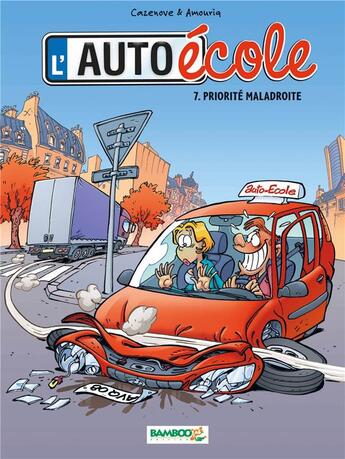 Couverture du livre « L'auto-école t.7 : priorité maladroite » de Christophe Cazenove et Andre Amouriq aux éditions Bamboo