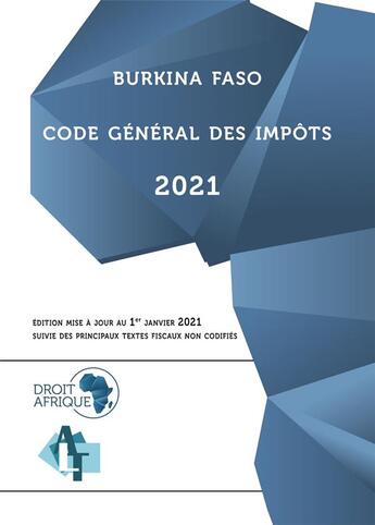 Couverture du livre « Burkina Faso - Code général des impôts 2021 » de Droit Afrique aux éditions Droit-afrique.com