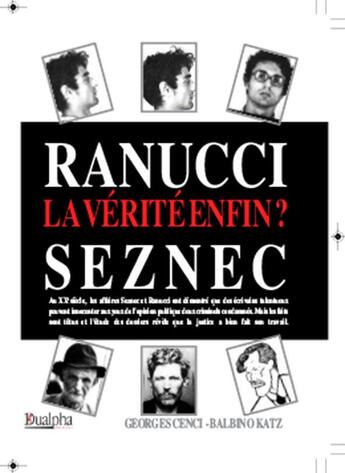 Couverture du livre « Ranucci-Seznec ; la vérité, enfin ? » de Georges Cenci et Balbino Katz aux éditions Dualpha