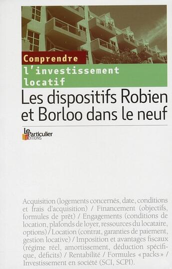 Couverture du livre « L'investissement locatif ; les dipositifs Robien et Borloo dans le neuf » de Olivier Puren aux éditions Le Particulier