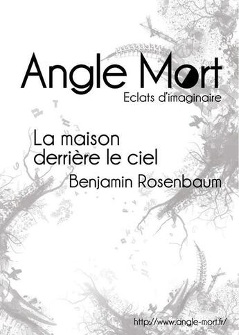 Couverture du livre « La maison derrière le ciel » de Benjamin Rosenbaum aux éditions Angle Mort