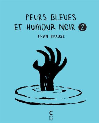 Couverture du livre « Peurs bleues et humour noir t.2 » de Fran Krause aux éditions Cambourakis