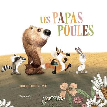 Couverture du livre « Papa poules » de Pog et Cotilde Goubely aux éditions Marmaille Et Compagnie