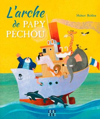 Couverture du livre « L'arche de Papy Pêchou » de Hubert Rublon aux éditions Locus Solus