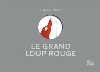 Couverture du livre « D'un grand loup rouge » de Mathias Friman aux éditions Les Fourmis Rouges