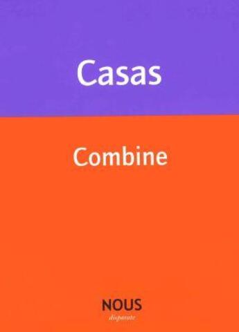 Couverture du livre « Combine » de Benoit Casas aux éditions Nous