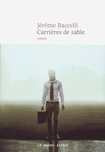 Couverture du livre « Carrières de sable » de Jerome Baccelli aux éditions Le Nouvel Attila