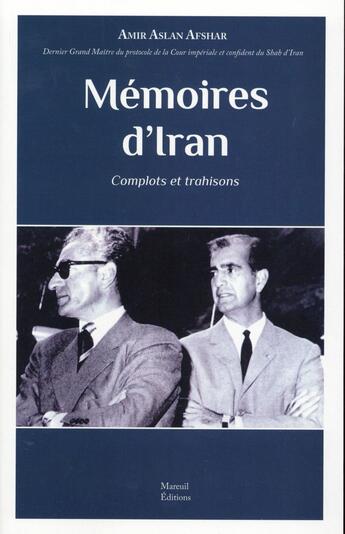 Couverture du livre « Mémoires d'Iran » de Amir Aslan Afshar aux éditions Mareuil Editions