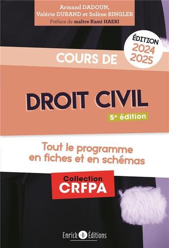 Couverture du livre « Cours de droit civil : Tout le programme en fiches et en schémas (édition 2024/2025) » de Solene Ringler et Armand Dadoun et Valerie Durand aux éditions Enrick B.