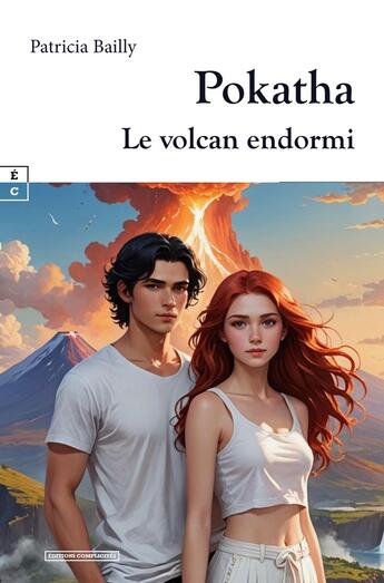 Couverture du livre « Pokatha : Le volcan endormi » de Patricia Bailly aux éditions Complicites