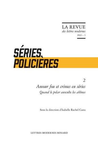 Couverture du livre « La revue des lettres modernes 2022 - 3 - amour fou et crimes en series. quand le - amour fou et crim » de  aux éditions Classiques Garnier