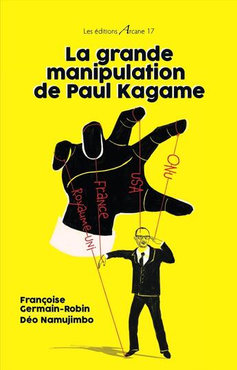 Couverture du livre « La grande manipulation de Paul Kagame » de Francoise Germain-Robin aux éditions Arcane 17