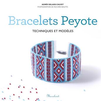 Couverture du livre « Bracelets peyote » de Agnes Delage-Calvet aux éditions Marabout