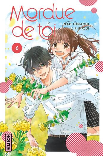 Couverture du livre « Mordue de toi Tome 6 » de Nao Hinachi aux éditions Kana