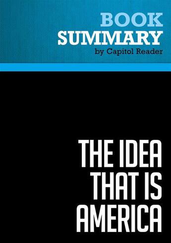 Couverture du livre « Summary: The Idea that Is America : Review and Analysis of Anne-Marie Slaughter's Book » de  aux éditions Political Book Summaries