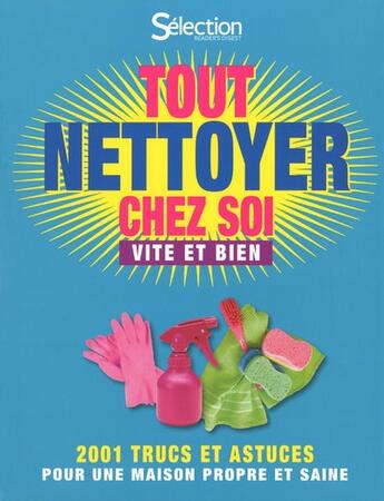 Couverture du livre « Tout nettoyer chez soi vite et bien » de  aux éditions Selection Du Reader's Digest