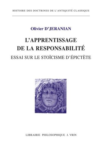 Couverture du livre « L'apprentissage de la responsabilité : essai sur le stoïcisme d'Epictète » de Olivier D'Jeranian aux éditions Vrin