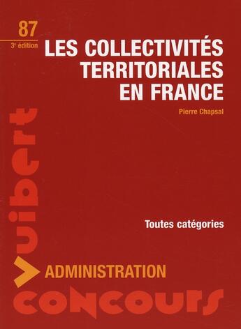 Couverture du livre « Les collectivités territoriales en France (3e édition) » de Pierre Chapsal aux éditions Vuibert