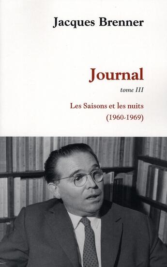 Couverture du livre « Journal : Les Saisons et les Nuits (1960-1969) » de Jacques Brenner aux éditions Pauvert