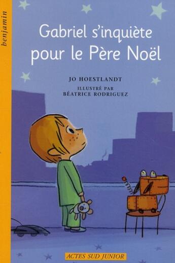 Couverture du livre « Gabriel s'inquiète pour le père Noël » de Jo Hoestlandt et Beatrice Rodriguez aux éditions Actes Sud Jeunesse