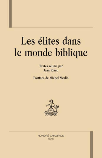 Couverture du livre « Les élites dans le monde biblique » de Jean Riaud aux éditions Honore Champion