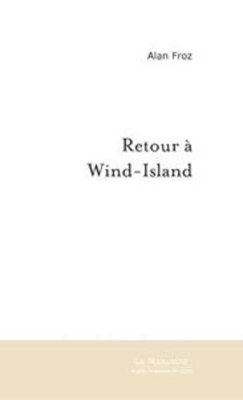 Couverture du livre « Retour a wind-island » de Froz-A aux éditions Le Manuscrit