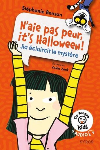 Couverture du livre « N'aie pas peur, it's halloween ! Jia éclaircit le mystère » de Stephanie Benson et Zelda Zonk aux éditions Syros