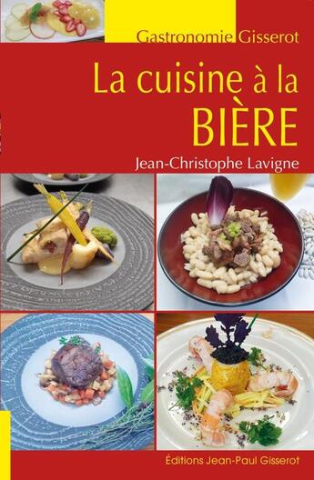 Couverture du livre « Recettes à la bière » de Jean-Christophe Lavigne aux éditions Gisserot