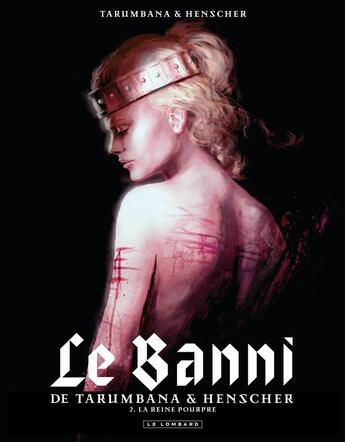 Couverture du livre « Le banni t.2 ; la reine pourpre » de Henscher et Tarumbana aux éditions Lombard