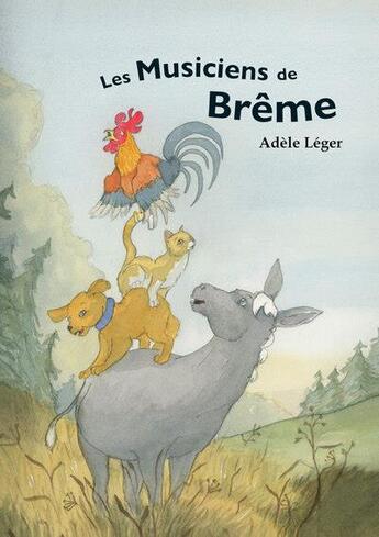 Couverture du livre « Les musiciens de Brême » de Leger Adele aux éditions Le Livre En Papier