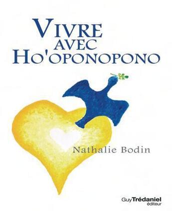 Couverture du livre « Vivre avec ho'oponopono » de Nathalie Bodin aux éditions Guy Trédaniel