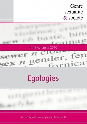 Couverture du livre « GENRE, SEXUALITE & SOCIETE T.4 ; egologies » de Sexualite & Societe Revue Genre aux éditions Iris-ehess