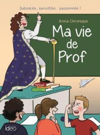 Couverture du livre « Ma vie de prof » de Anna Chronique aux éditions City