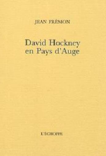 Couverture du livre « David Hockney en pays d'Auge » de Jean Frémon aux éditions L'echoppe