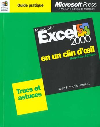 Couverture du livre « Microsoft Excel 2000 En Un Clin D'Oeil » de Jean-FranÇois Laurent aux éditions Microsoft Press