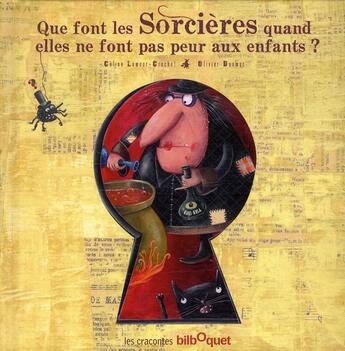 Couverture du livre « Que font les sorcières quand elles ne font pas peur aux enfants ? » de Celine Lamour-Crochet et Olivier Daumas aux éditions Bilboquet