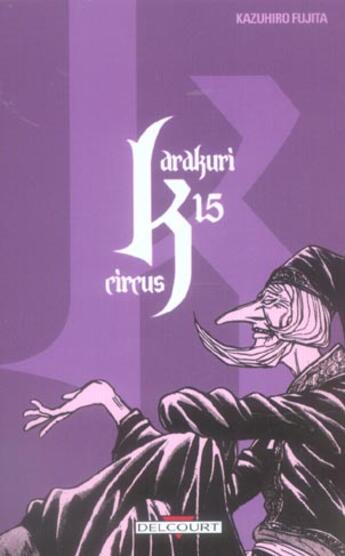 Couverture du livre « Karakuri circus Tome 15 » de Kazuhiro Fujita aux éditions Delcourt