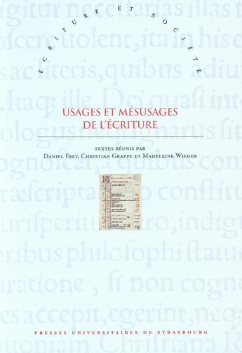 Couverture du livre « Usages et mésusages de l'Écriture : Approches interdisciplinaires de la référence scripturaire » de Daniel Frey aux éditions Pu De Strasbourg