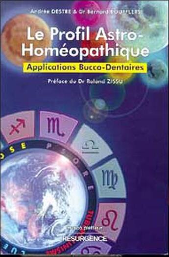 Couverture du livre « Le profil astro-homéopathique ; applications bucco-dentaires » de Bernard Boufflers et Andree Destre aux éditions Marco Pietteur