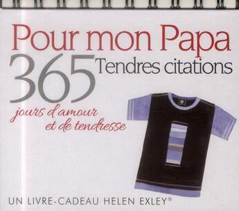 Couverture du livre « 365 jours d'amour et de tendresse ; pour mon papa » de Helen Exley aux éditions Exley