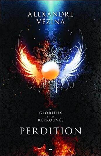 Couverture du livre « Les glorieux et les réprouvés t.1 ; perdition » de Alexandre Vezina aux éditions Ada