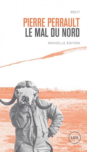 Couverture du livre « Le mal du nord » de Pierre Perrault aux éditions Lux Canada