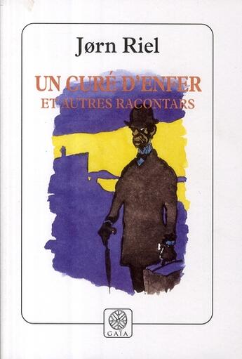 Couverture du livre « Un cure d'enfer et autres racontars » de Jorn Riel aux éditions Gaia